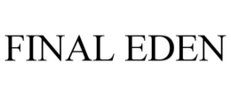 FINAL EDEN trademark