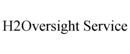 H2OVERSIGHT SERVICE trademark