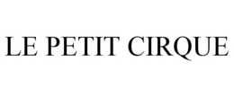LE PETIT CIRQUE trademark