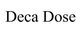 DECA DOSE trademark
