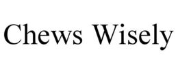 CHEWS WISELY trademark