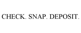 CHECK. SNAP. DEPOSIT. trademark