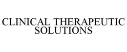 CLINICAL THERAPEUTIC SOLUTIONS trademark