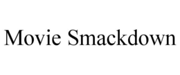MOVIE SMACKDOWN trademark