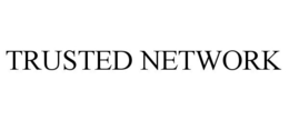 TRUSTED NETWORK trademark