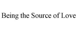 BEING THE SOURCE OF LOVE trademark