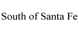 SOUTH OF SANTA FE trademark