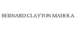 BERNARD CLAYTON MAHOLA trademark