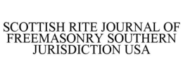 SCOTTISH RITE JOURNAL OF FREEMASONRY SOUTHERN JURISDICTION USA trademark