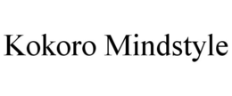 KOKORO MINDSTYLE trademark