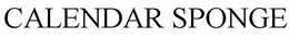 CALENDAR SPONGE trademark