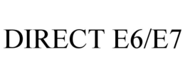 DIRECT E6/E7 trademark