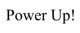 POWER UP! trademark