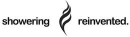 SHOWERING REINVENTED. trademark