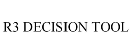 R3 DECISION TOOL trademark