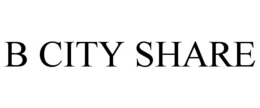 B CITY SHARE trademark