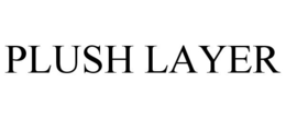 PLUSH LAYER trademark