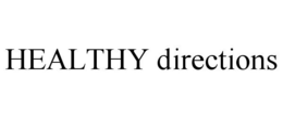 HEALTHY DIRECTIONS trademark