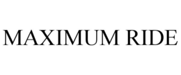 MAXIMUM RIDE trademark