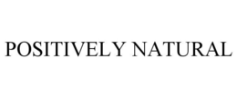 POSITIVELY NATURAL trademark