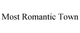 MOST ROMANTIC TOWN trademark