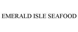 EMERALD ISLE SEAFOOD trademark