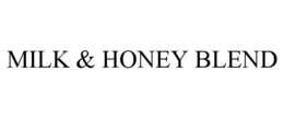 MILK & HONEY BLEND trademark
