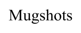 MUGSHOTS trademark