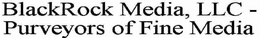 BLACKROCK MEDIA, LLC - PURVEYORS OF FINE MEDIA trademark