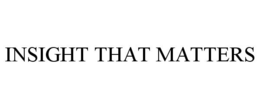 INSIGHT THAT MATTERS trademark