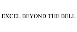 EXCEL BEYOND THE BELL trademark