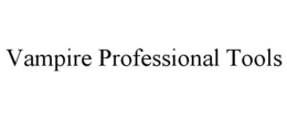 VAMPIRE PROFESSIONAL TOOLS trademark
