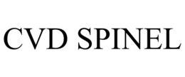 CVD SPINEL trademark