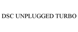 DSC UNPLUGGED TURBO trademark