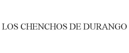 LOS CHENCHOS DE DURANGO trademark