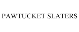 PAWTUCKET SLATERS trademark