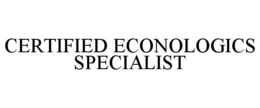 CERTIFIED ECONOLOGICS SPECIALIST trademark