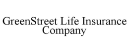 GREENSTREET LIFE INSURANCE COMPANY trademark