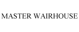 MASTER WAIRHOUSE trademark