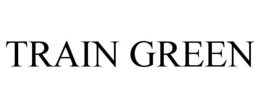 TRAIN GREEN trademark