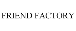 FRIEND FACTORY trademark