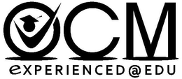 OCM EXPERIENCED @ EDU trademark