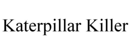KATERPILLAR KILLER trademark