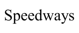 SPEEDWAYS trademark