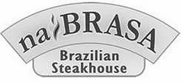 NA BRASA BRAZILIAN STEAKHOUSE trademark