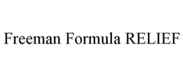 FREEMAN FORMULA RELIEF trademark