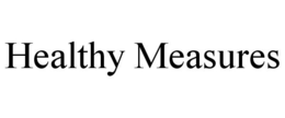HEALTHY MEASURES trademark