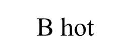 B HOT trademark