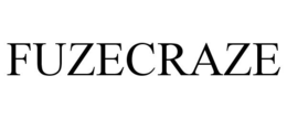 FUZECRAZE trademark