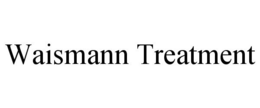 WAISMANN TREATMENT trademark